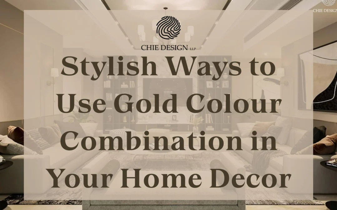 Stylish Ways to Use Gold Colour Combination in Your Home Decor