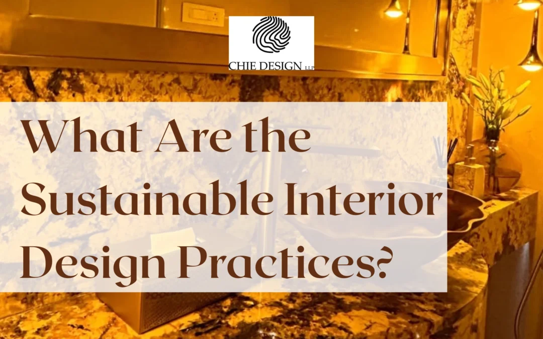 What Are the Sustainable Interior Design Practices?
