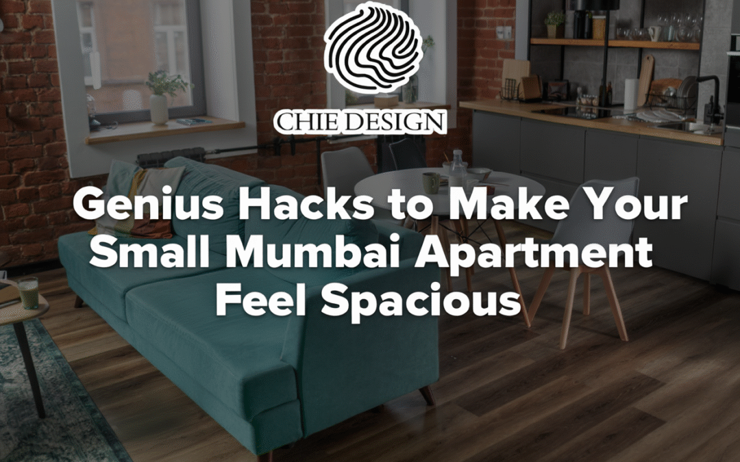 Genius Hacks to Make Your Small Mumbai Apartment Feel Spacious